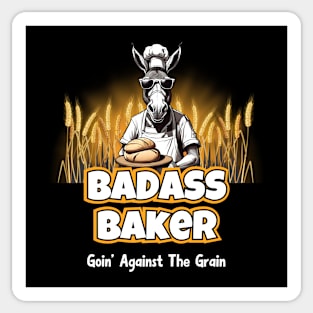 Badass Baker Goin' Against The Grain Sticker